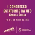 DEMOCRACIA UNIVERSITÁRIA —  Segunda Sessão do I Congresso Estatuinte da UFC começa nesta terça-feira (10), às 8h; participe!