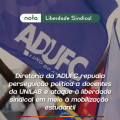 NOTA – Diretoria da ADUFC repudia perseguição política a docentes da UNILAB e ataque à liberdade sindical em meio à mobilização estudantil