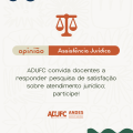 OPINIÃO — ADUFC convida docentes a responder pesquisa de satisfação sobre atendimento jurídico; participe!