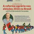 ELEIÇÕES E REFORMA AGRÁRIA — Prof. Bernardo Mançano realiza palestra na sexta-feira (12) no Auditório da Geografia em Fortaleza