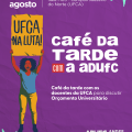CARIRI – ADUFC convida docentes da UFCA para Café da Tarde para discutir Orçamento Universitário na quinta-feira (6/8)
